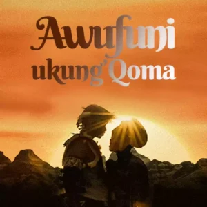 Awufuni Ukung’Qoma